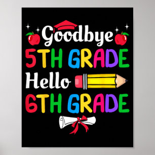 Goodbye 5th Grade Hello 6th Grade Graduate Kids Poster