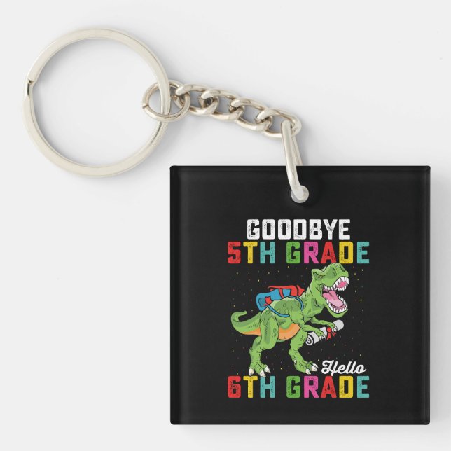 Goodbye 5th Grade Hello 6th Grade T Rex Dinosaur Key Ring (Front)