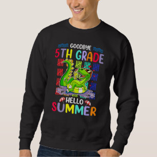 Goodbye 5th Grade Teacher Hello Summer Vacation Di Sweatshirt
