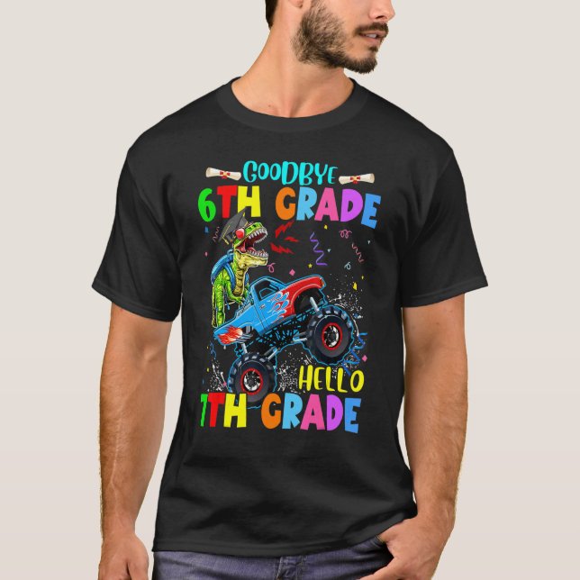 Goodbye 6th Grade Dinosaurs Hello 7th Grade Monste T-Shirt (Front)