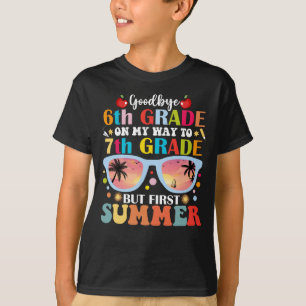 Goodbye 6th Grade Hello 7th Grade But First Summer T-Shirt