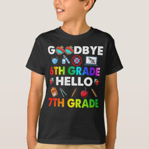 Goodbye 6th Grade Hello 7th Grade - Funny Teacher  T-Shirt