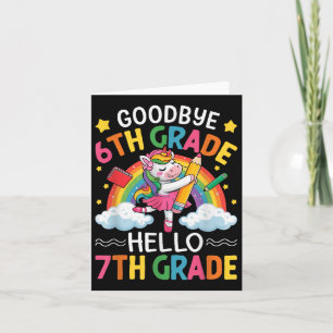Goodbye 6th Grade Hello 7th Grade Graduation Card