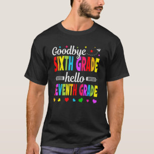 Goodbye 6th Grade Hello Seventh Grade Teacher Kid T-Shirt