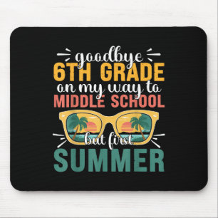 Goodbye 6th On My Way To Middle School But First S Mouse Pad