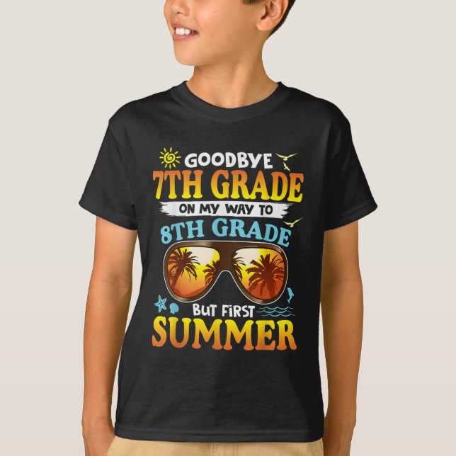 Goodbye 7th Grade Graduation To 8th Grade Hello Su T-Shirt (Front)