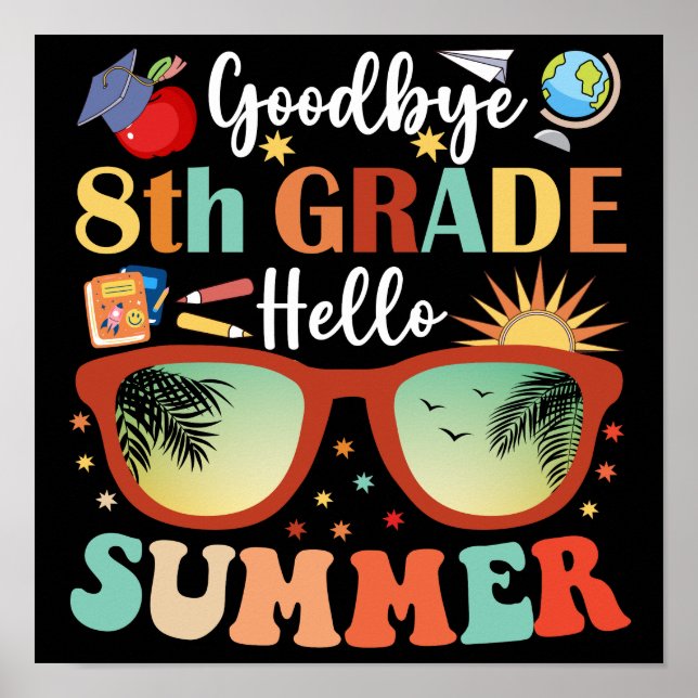 Goodbye 8th Grade Hello Summer Funny Graduation Poster (Front)