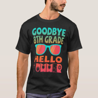 Goodbye 8th Grade Hello Summer Sunglasses Last Day T-Shirt