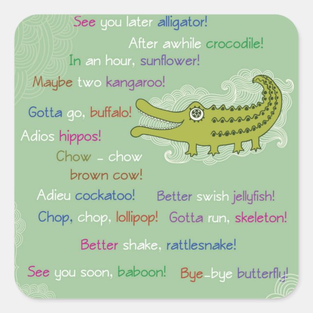 Goodbye and Good luck from Group, Alligator Square Sticker (Front)