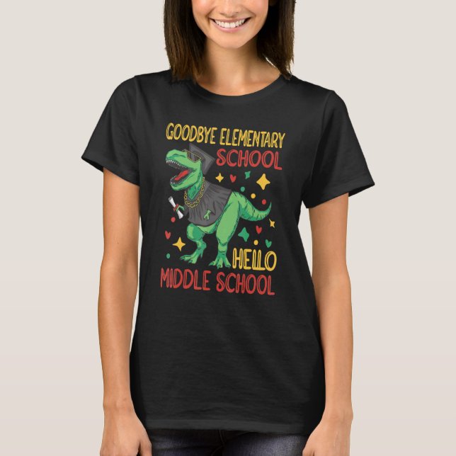 Goodbye Elementary Hello Middle School Graduate St T-Shirt (Front)