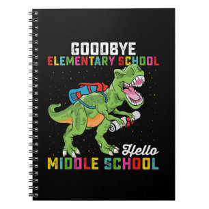 Goodbye Elementary Hello Middle School T Rex Notebook