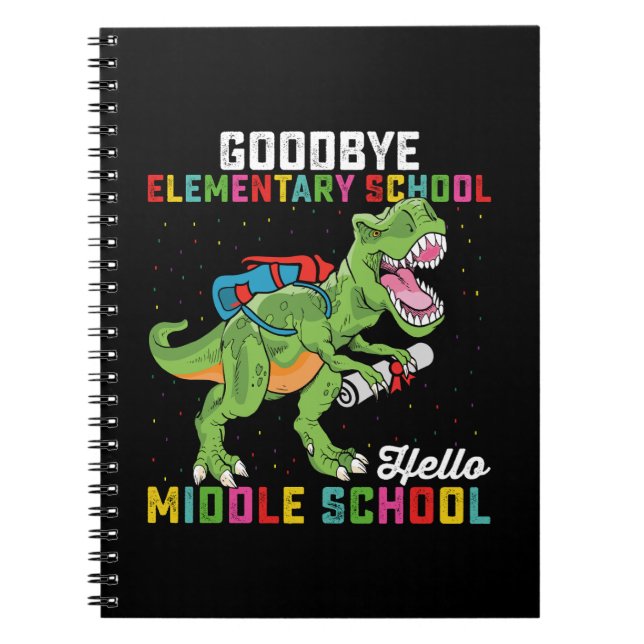 Goodbye Elementary Hello Middle School T Rex Notebook (Front)