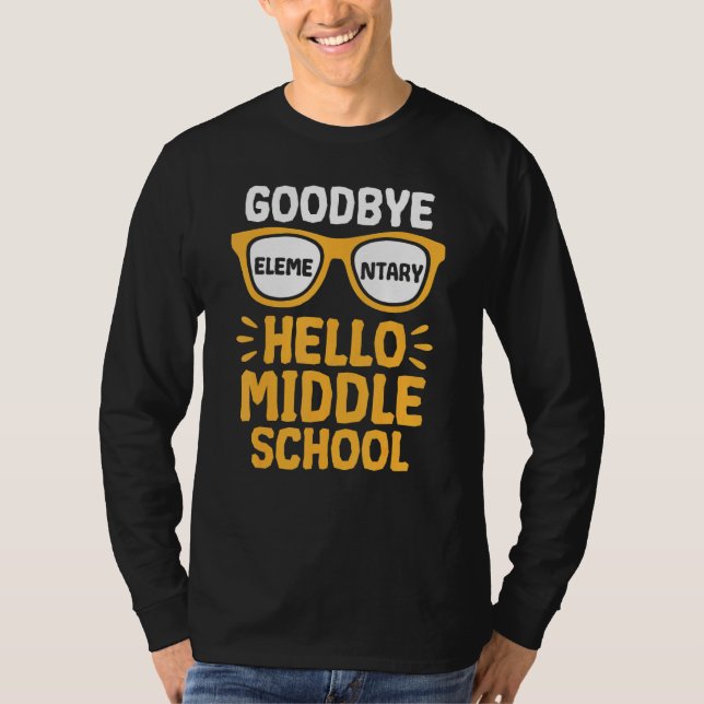 Goodbye Elementary Hello Middle School Teacher Stu T-Shirt (Front)