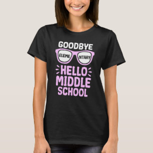 Goodbye Elementary Hello Middle School Teacher Stu T-Shirt