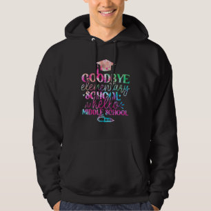 Goodbye Elementary Hello Middle School Tie Dye Gra Hoodie