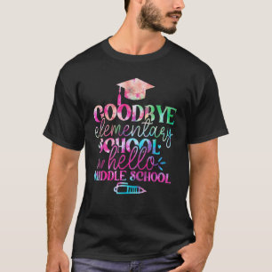 Goodbye Elementary Hello Middle School Tie Dye Gra T-Shirt