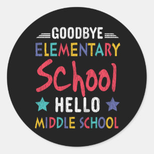 Goodbye Elementary School Hello Middle School Kids Classic Round Sticker