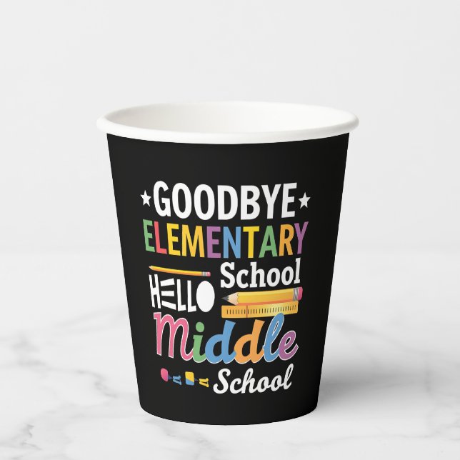 Goodbye Elementary School Hello Middle School Paper Cups (Front)