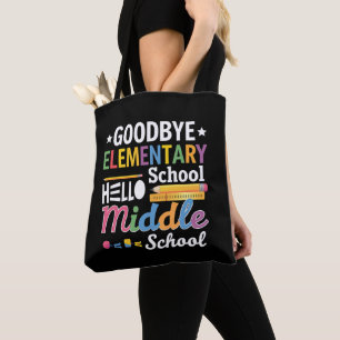 Goodbye Elementary School Hello Middle School Tote Bag