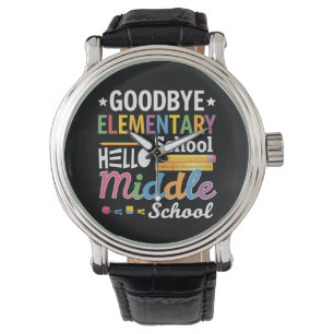 Goodbye Elementary School Hello Middle School Watch