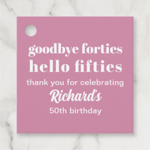 Goodbye Forties Hello Fifties 50th Birthday Party Favour Tags