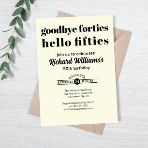 Goodbye Forties Hello Fifties Modern 50th Birthday Invitation