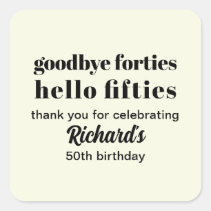 Goodbye Forties Hello Fifties Modern 50th Birthday Square Sticker