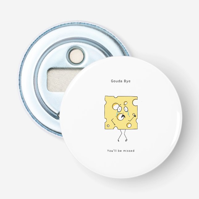 Goodbye gift, Gouda bye Cheese, Fun goodbye  Bottle Opener (Front)