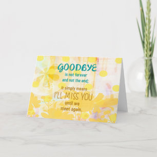 Goodbye is not Forever  -  Sympathy Card
