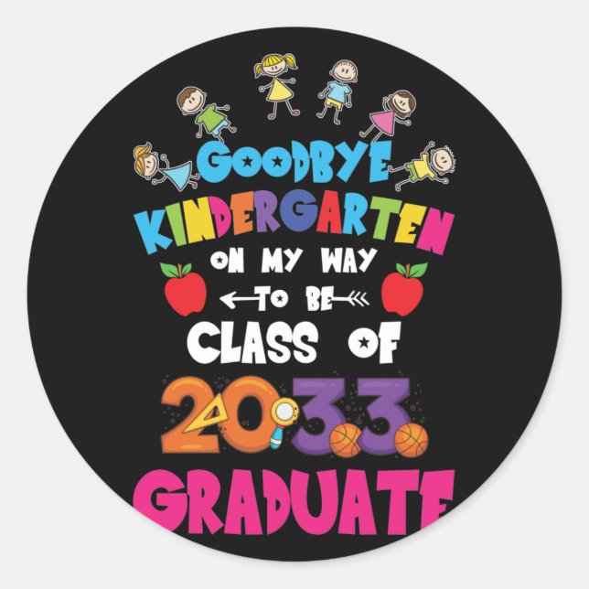 Goodbye kindergarten Class of 2033 Hello 1st grade Classic Round Sticker (Front)