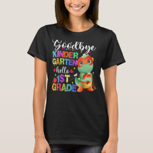 Goodbye Kindergarten Hello 1st Grade Happy Last Da T-Shirt