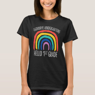 Goodbye Kindergarten Hello 1st Grade School Teache T-Shirt