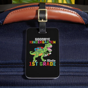 Goodbye Kindergarten Hello 1st Grade T Rex School Luggage Tag
