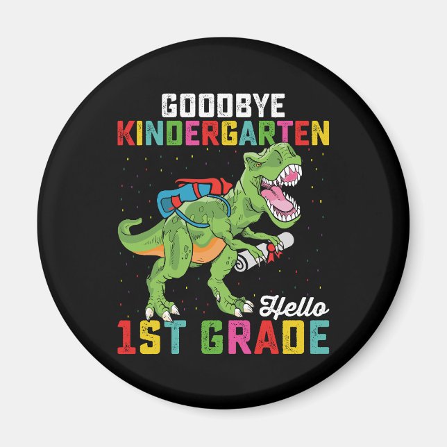 Goodbye Kindergarten Hello 1st Grade T Rex School Magnet (Front)