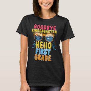 Goodbye Kindergarten Hello 1st Grade Teacher Stude T-Shirt