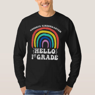Goodbye Kindergarten Hello 1st Grade Teacher Stude T-Shirt