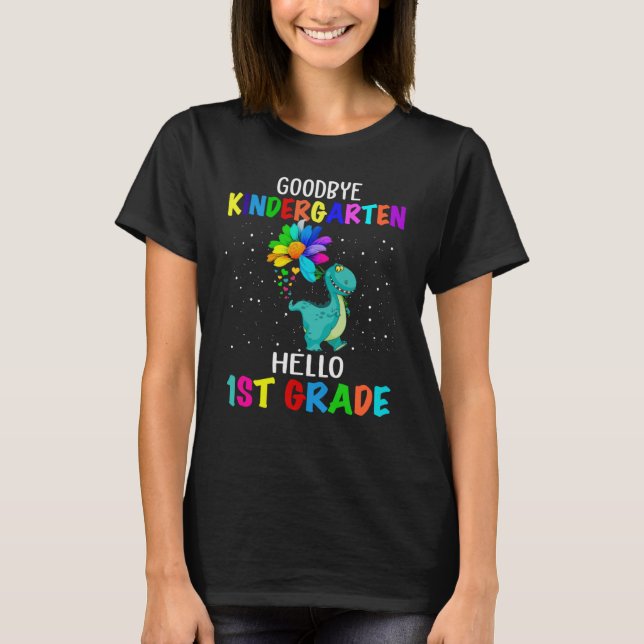 Goodbye Kindergarten Hello First Grade Dinosaur T-Shirt (Front)