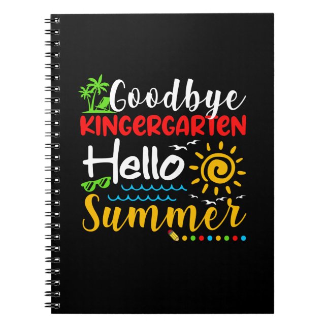 Goodbye Kindergarten Hello Summer Graduation Notebook (Front)