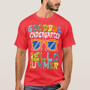 Goodbye Kindergarten Hello Summer Kinder Graduate T-Shirt