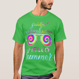Goodbye Kindergarten Hello Summer Last Day Of Scho T-Shirt