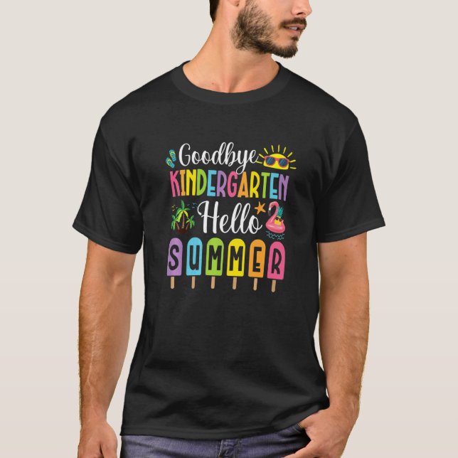Goodbye Kindergarten Hello Summer Popsicle Ice Las T-Shirt (Front)