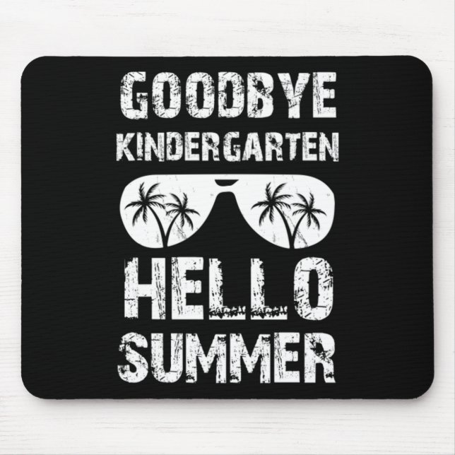 Goodbye Kindergarten Hello Summer School Mouse Pad (Front)
