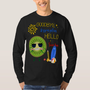 Goodbye Lesson Plan Hello Sun Tan Kiwi Hello Summe T-Shirt