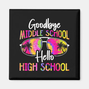 Goodbye Middle School Hello High School Summer Magnet