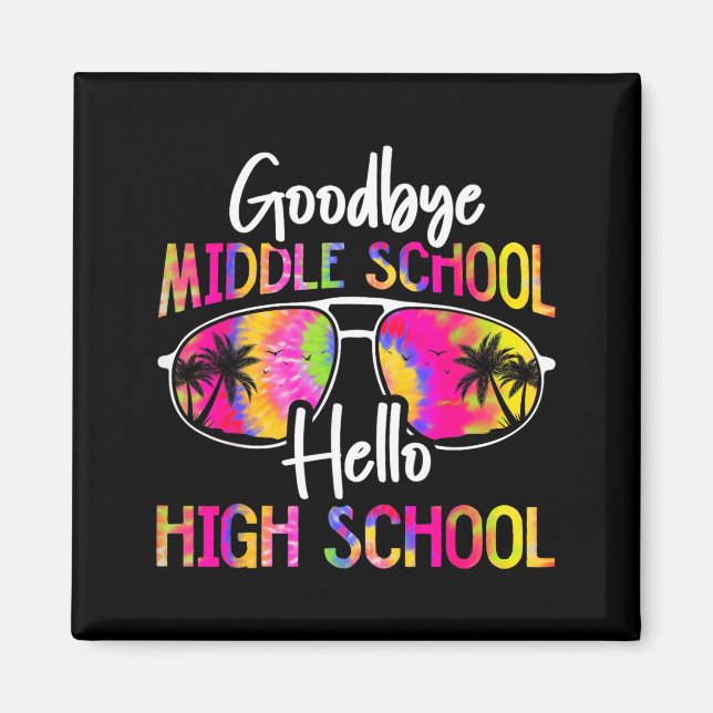 Goodbye Middle School Hello High School Summer Magnet (Front)