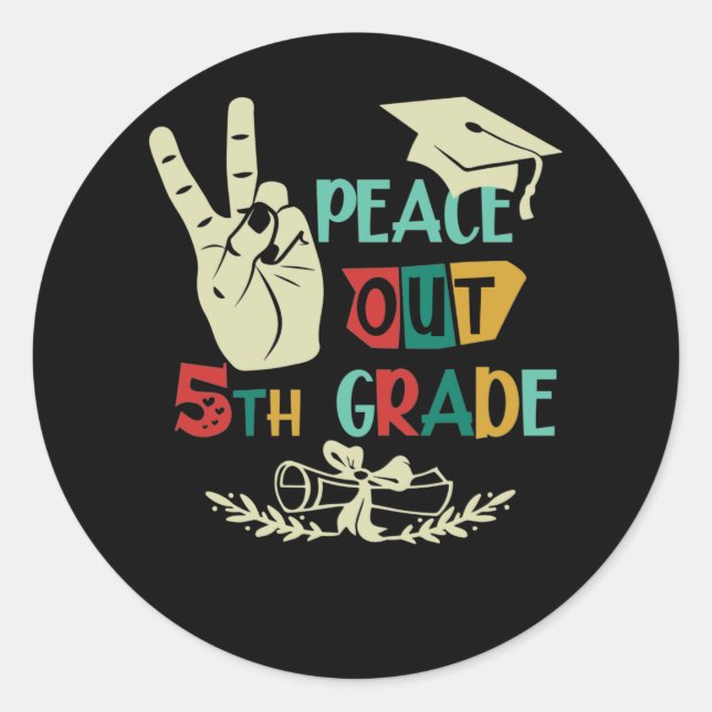 Goodbye Peace Out 5th Grade Graduate Fifth Grader Classic Round Sticker (Front)