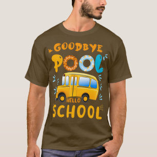Goodbye pool hello school school bus driver T-Shirt