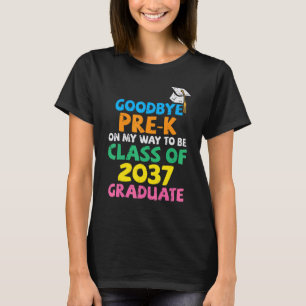 Goodbye Pre K Class 2037 Graduate Kindergarten Gro T-Shirt