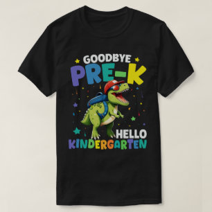 Goodbye Pre-k graduation Dinosaur T rex T-Shirt