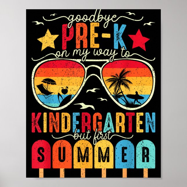 Goodbye Pre-k Graduation Kindergarten Summer Break Poster (Front)